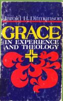 Grace in Experience and Theology 0806615877 Book Cover