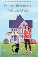 De Manifestatie in het Landhuis (Gezellige Mysteries Voor de Zielenzoeker) (Dutch Edition) B0HFW76JLR Book Cover