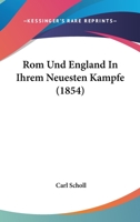 Rom Und England In Ihrem Neuesten Kampfe (1854) 116024846X Book Cover