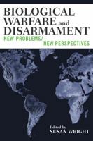 Biological Warfare and Disarmament: New Problems/New Perspectives 0742524698 Book Cover