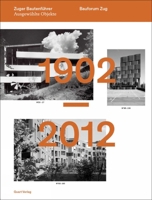 Guide to Buildings in Zug: 1902 - 2012 3037610654 Book Cover