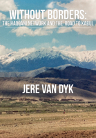 Without Borders: The Haqqani Network and the Road to Kabul 1680538659 Book Cover