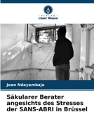 Säkularer Berater angesichts des Stresses der SANS-ABRI in Brüssel 6206270904 Book Cover