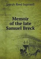 Memoir of the Late Samuel Breck 1437026788 Book Cover