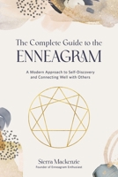 The Complete Guide to the Enneagram: A Modern Approach to Self-Discovery and Connecting Well with Others 1645675963 Book Cover