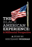 The Black American Experience: A Millennial Perspective B0FQ5KGN4H Book Cover