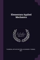 Elementary Applied Mechanics 1378974301 Book Cover