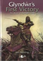 Glyndŵr's First Victory: The Battle of Hyddgen, 1401 0862435900 Book Cover