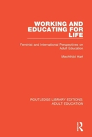 Working And Educating For Life: Feminist And International Perspectives On Adult Education 1138313548 Book Cover