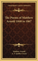 The Poems of Matthew Arnold 1840 to 1867 1178348903 Book Cover