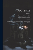 Plotinos: Complete Works, in Chronological Order, Grouped in Four Periods; Volume 3 1022487043 Book Cover