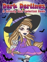 Dark Darlings: A Creepy Girl Coloring Book B0DWWTD4NZ Book Cover