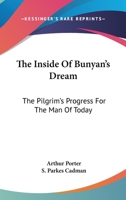 The Inside Of Bunyan's Dream: The Pilgrim's Progress For The Man Of Today 1163182125 Book Cover