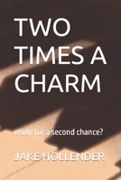 Two Times a Charm: ready for a second chance? B0BCXSXWY1 Book Cover