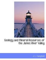 Geology and Mineral Resources of the James River Valley 1010037005 Book Cover