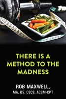 THERE IS A METHOD TO THE MADNESS 1662914687 Book Cover