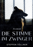 Die Stimme im Zwinger: Roman (German Edition) 3695119772 Book Cover