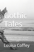 Gothic Tales: A Collection of Short Stories Inspired by the Evolution of Gothic Literature from Walpole to Carter B0915PKWHP Book Cover