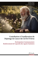Contribution à l'Amélioration du Dépistage du Cancer du Col De l'Utérus: Participation Communautaire Renforcement de Capacités des Agents Sanitaires (French Edition) 9999332900 Book Cover