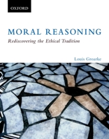 Moral Reasoning: Rediscovering the Ethical Tradition 0195425618 Book Cover