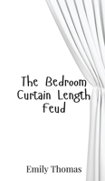 The Bedroom Curtain Length Feud 9908016288 Book Cover