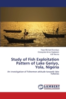 Study of Fish Exploitation Pattern of Lake Geriyo, Yola, Nigeria 6202565063 Book Cover