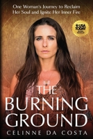 Burning Ground : One Woman's Journey to Reclaim Her Soul and Ignite Her Inner Fire 1958921874 Book Cover