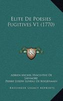Elite De Poesies Fugitives V1 (1770) 1120615542 Book Cover