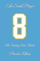 The Sixth Player: The Starting Five: Book1 B0FLQC22VF Book Cover
