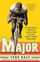 Major: A Black Athlete, a White Era, and the Fight to Be the World's Fastest Human Being 0307236587 Book Cover