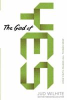 The God of Yes: Living in the Joy of His Complete Acceptance 145551537X Book Cover
