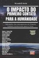 O IMPACTO DO PRIMEIRO CONTATO PARA A HUMANIDADE: Uma análise das consequências do Primeiro Contato Extraterrestre para a Terra B08YL7FXPT Book Cover