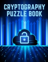 Cryptography Puzzle Book: Inspirational Proverbs and Sayings in Code Breaking Handbook in Large Print to Sharpen Mind for Smart Kids and Adults B0915H368D Book Cover