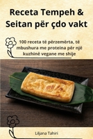 Receta Tempeh & Seitan për çdo vakt (Albanian Edition) 1836872119 Book Cover