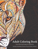 Adult Coloring Book: New Coloring Book for Adults in book have Animals, Mandalas, Flowers, Ocean Paisley Patterns and so much more Size 8.5 x 11 for ... for Relaxation B08L9X5STJ Book Cover