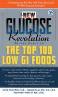 The New Glucose Revolution Pocket Guide to the Top 100 Low-Glycemic Foods 1569245002 Book Cover
