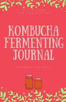 Kombucha Fermenting Journal: Log Book 1718722354 Book Cover