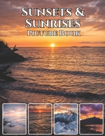 Sunsets & Sunrises: The World’s Most Beautiful Moments: A Stunning Photorealistic Photography Coffee Table Book | Golden Hour Landscapes, Dramatic Skies & Breathtaking Light from Around the World B0GW2WJ1L1 Book Cover