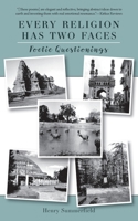 Every Religion Has Two Faces: Poetic Questionings 103831349X Book Cover