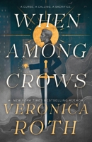 When Among Crows 1250855489 Book Cover