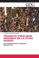 Transculturalidad Indígena En La Etnia Warao (Spanish Edition) 6209823262 Book Cover
