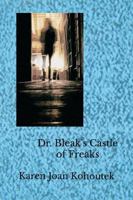 Dr. Bleak's Castle of Freaks 1733030700 Book Cover