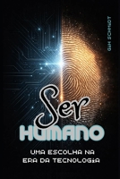 Ser Humano: uma escolha na era da tecnologia (Portuguese Edition) B0GTW6B465 Book Cover