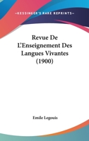 Revue De L'Enseignement Des Langues Vivantes (1900) 1160233969 Book Cover