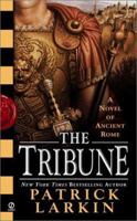 The Tribune: A Novel of Ancient Rome 0451209044 Book Cover
