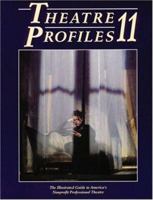 Theatre Profiles 11: The Illustrated Guide to America's Nonprofit Professional Theatre 1559360771 Book Cover