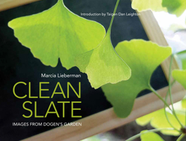 Clean Slate: Images from Dogen’s Garden 1951541081 Book Cover