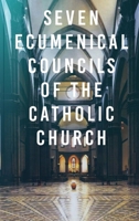 Seven Ecumenical Councils of the Catholic Church 1088100279 Book Cover