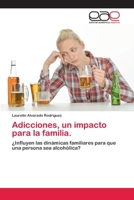 Adicciones, un impacto para la familia. 6200410771 Book Cover