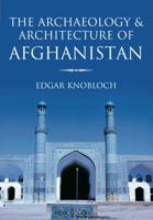 Archaeology & Architecture of Afghanistan 0752425196 Book Cover